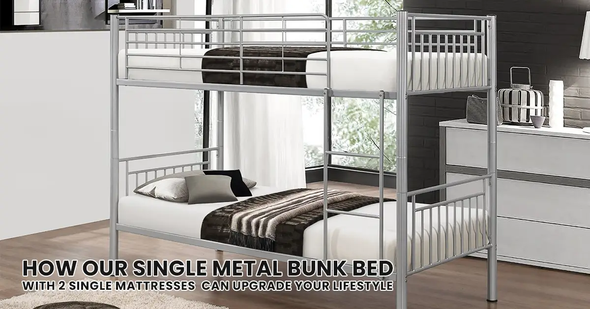 How Our Single Metal Bunk Bed with 2 Single Mattresses Can Upgrade Your Lifestyle