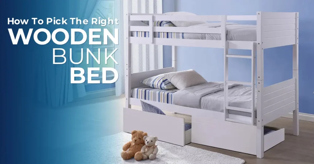 How To Pick The Right Wooden Bunk Bed