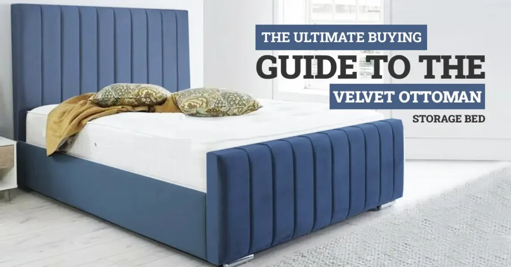 The Ultimate Buying Guide to the Velvet Ottoman Storage Bed