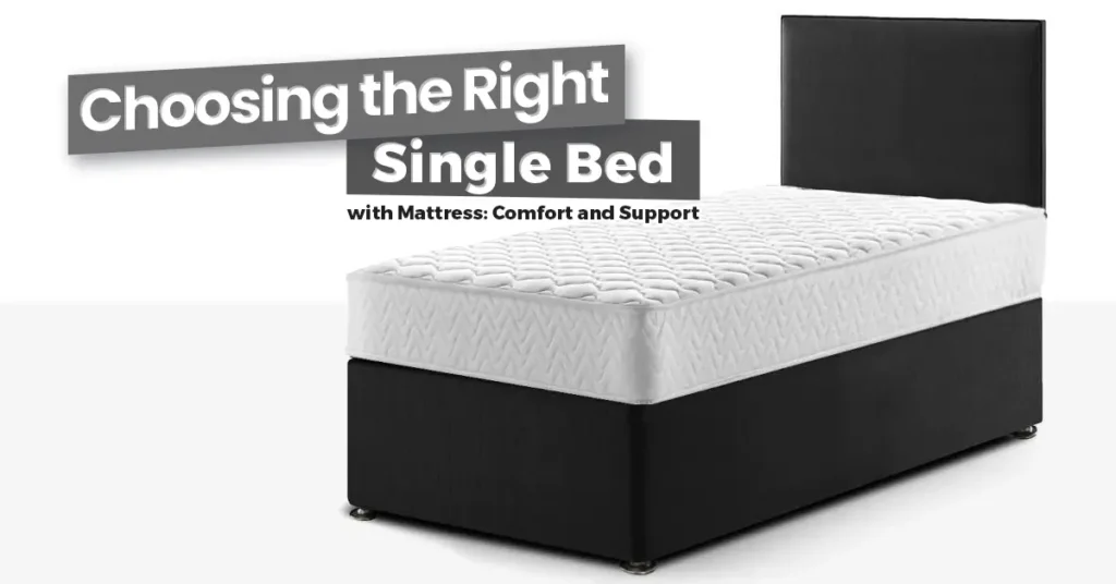 https://tendersleep.co.uk/wp-content/uploads/2023/05/Choosing-the-Right-Single-Bed-with-Mattress-Comfort-and-Support.jpg