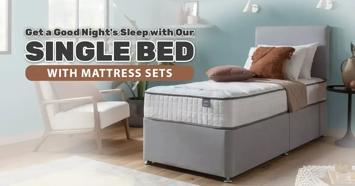 Get a Good Night's Sleep with Our Single Bed with Mattress Sets