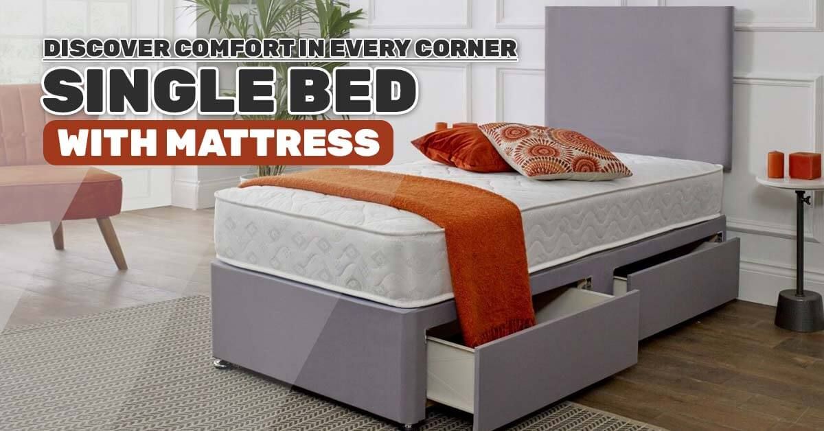 Discover Comfort in Every Corner - Single Bed with Mattress